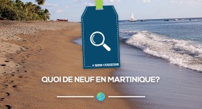 [MissCurieuse] Quoi de neuf en Martinique?