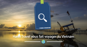 [Miss Curieuse] Hanh Travel vous fait voyager au Vietnam.