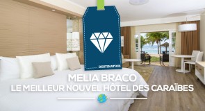 On a testé pour vous le Melia Braco Village, l’un des meilleurs hôtels des Caraïbes