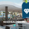 nouveautes riu hotel