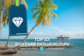 [Top10] Quoi faire en Guadeloupe?
