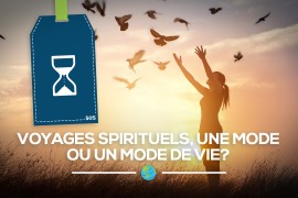 [Inspiration] Voyages spirituels, une mode ou un mode de vie?