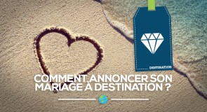 [Mariage] Comment annoncer son mariage à destination?