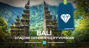 [Bali] 3 façons différentes d’y voyager