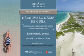 L’Office de Tourisme de Cuba à Montréal et Meliá développeront un nouveau Travel Lab pour les professionnels du tourisme au Canada