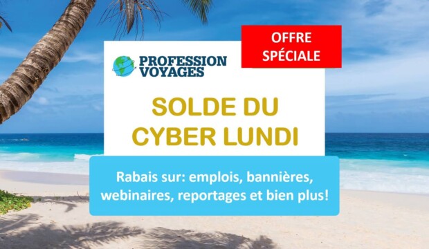« Cyber lundi » : Profession Voyages vous offre des rabais INCROYABLES sur l’affichage des offres d’emploi et plus!